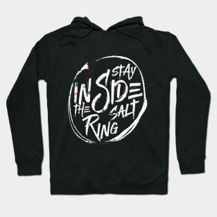 Stay Inside The Salt Ring Hoodie